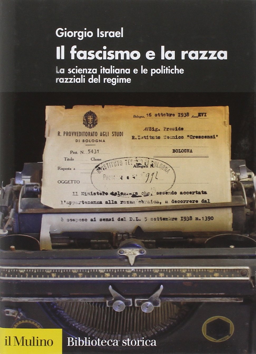 Il fascismo e la razza. La scienza italiana e le politiche razziali del regime (Biblioteca storica) Social Sciences