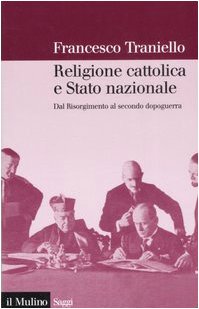 Religione cattolica e stato nazionale. Dal Risorgimento al secondo dopoguerra book