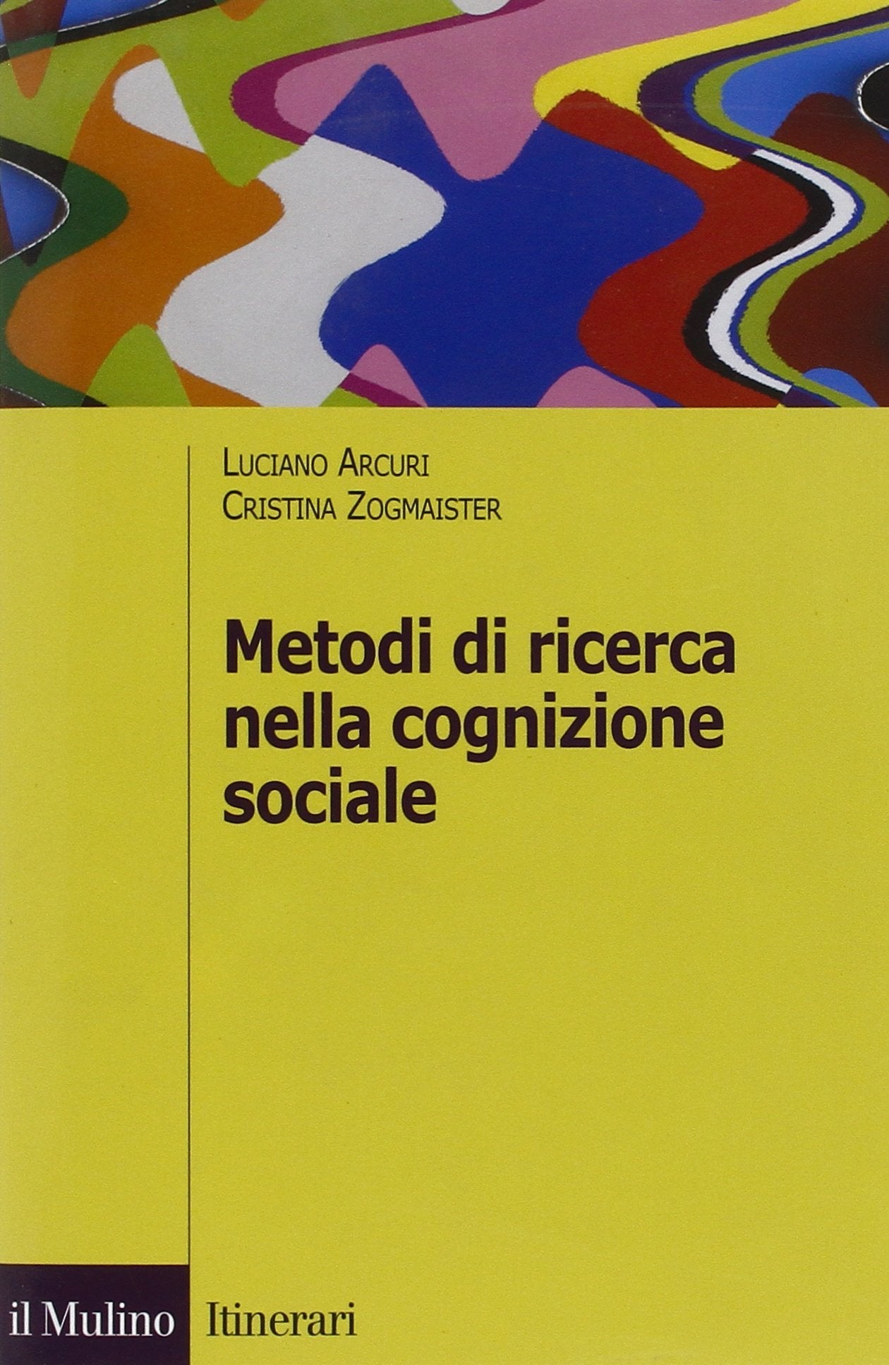 Metodi di ricerca nella cognizione sociale book