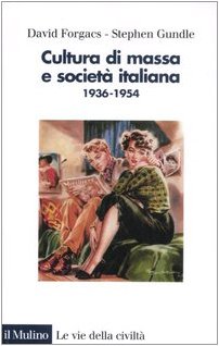 Cultura di massa e società italiana. 1936-1954. Ediz. illustrata book