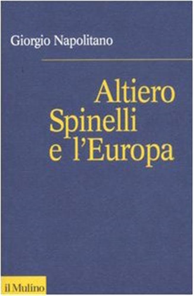 Napolitano, G: Altiero Spinelli e l'Europa Social Sciences