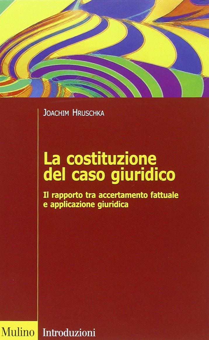 La costituzione del caso giuridico. Il rapporto tra accertamento fattuale e applicazione giuridica Law