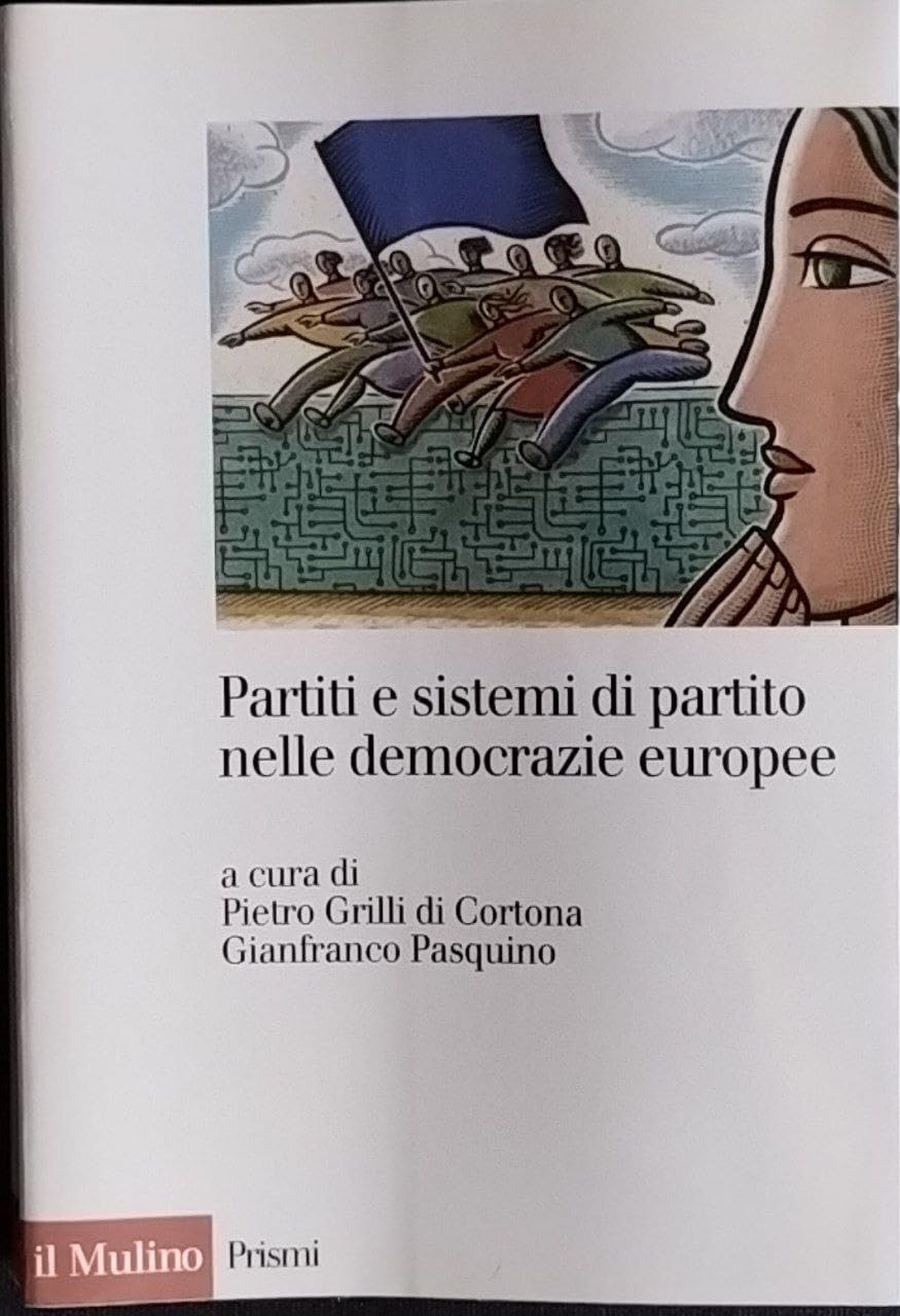 Partiti e sistemi di partito nelle democrazie europee (Prismi) Books