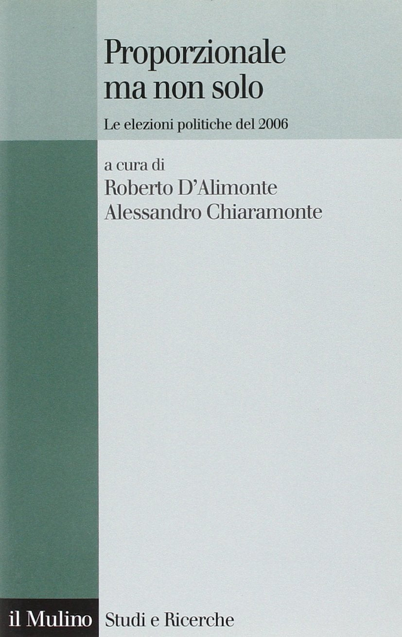 Proporzionale ma non solo le elezioni politiche del 2006 book