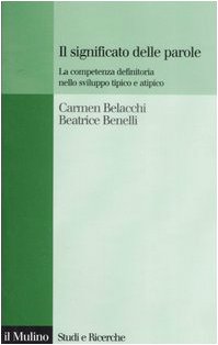 Il significato delle parole. La competenza definitoria nello sviluppo tipico e atipico book