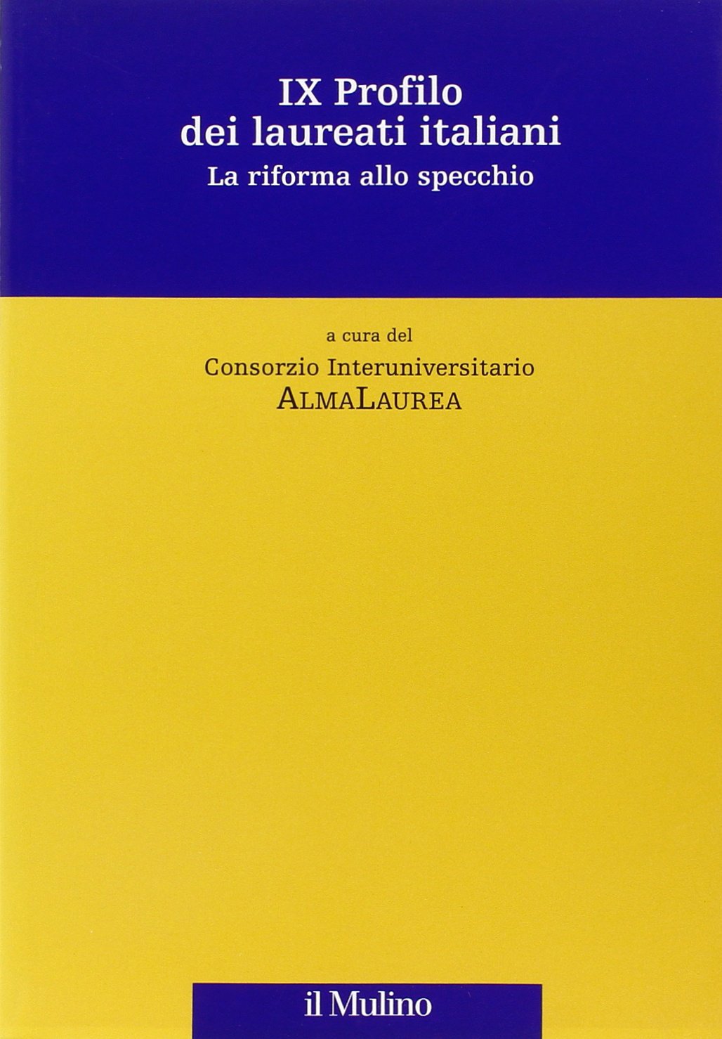 Nono profilo dei laureati italiani. La riforma allo specchio Natural Sciences