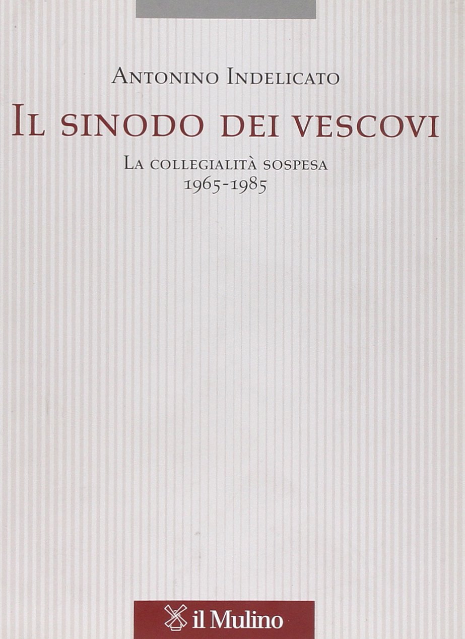 Il sinodo dei vescovi. La collegialità sospesa (1965-1985) (Tesi e ricerche di scienze religiose, Band 41) Philosophy