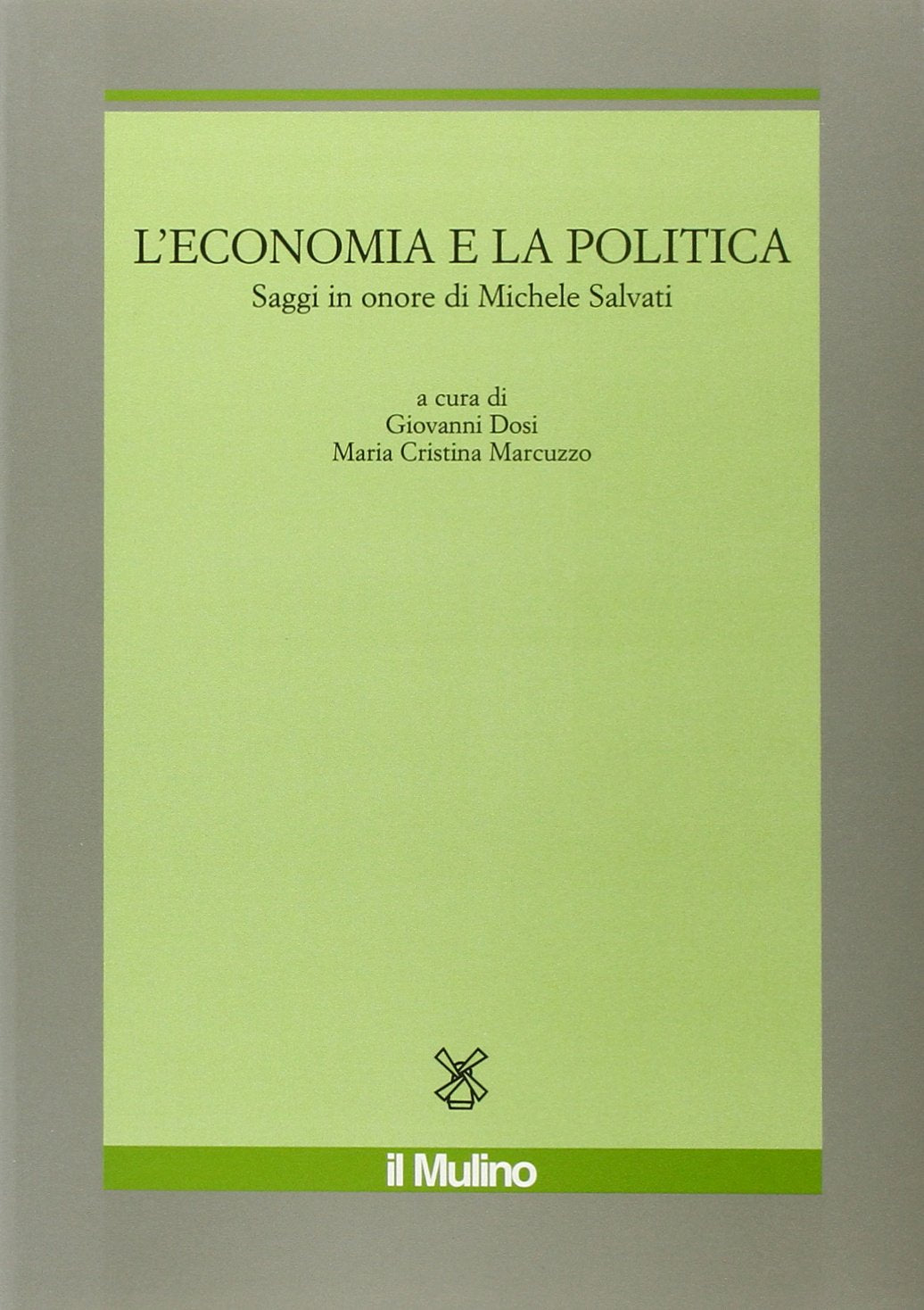 L'economia e la politica. Saggi in onore di Michele Salvati (Fuori collana) Business, Finance & Career