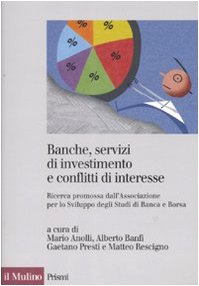 Banche, servizi di investimento e conflitti d'interesse. Ricerca promossa dall'Associazione per lo Sviluppo degli Studi di Banca e Borsa Business & Technology
