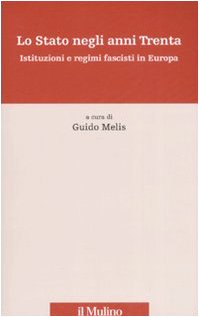 Lo Stato negli anni Trenta. Istituzioni e regimi fascisti in Europa (Percorsi) Social Sciences