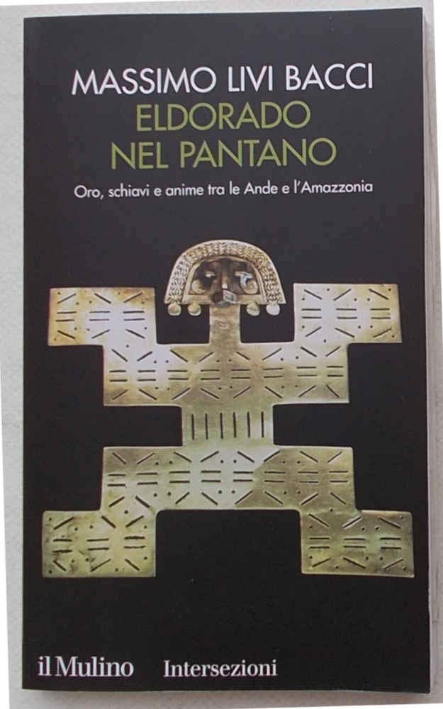 Eldorado nel pantano. Oro, schiavi e anime tra le Ande e l'Amazzonia book