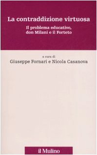La contraddizione virtuosa. Il problema educativo, don Milani e il Forteto Education & Training