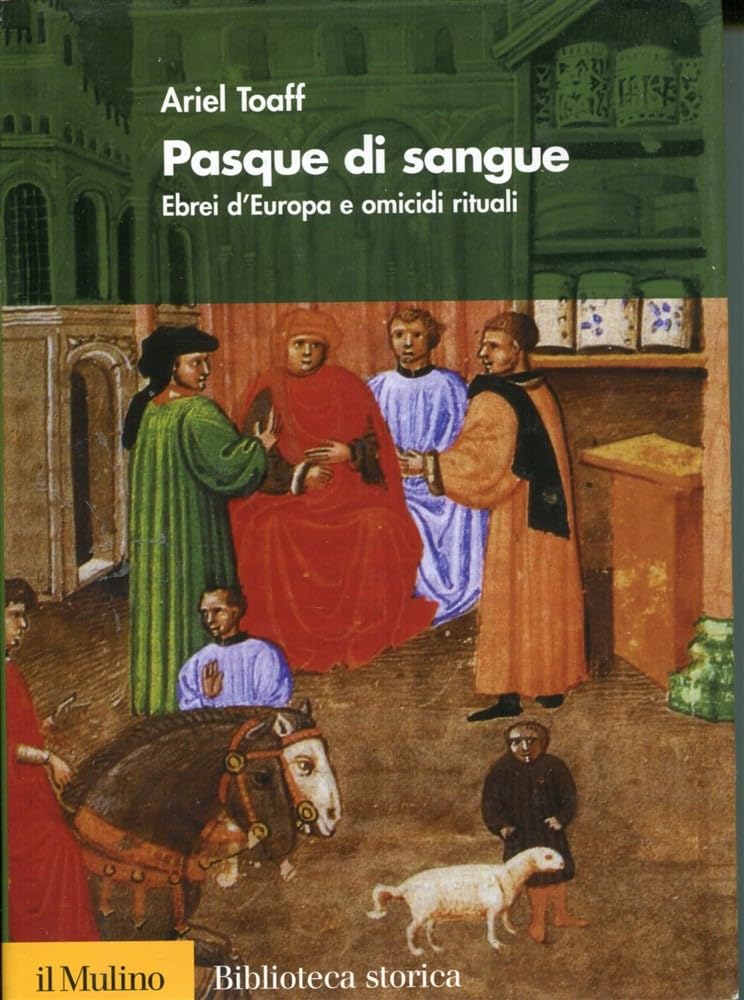 Pasque di sangue. Ebrei d'Europa e omicidi rituali (Biblioteca storica) Religion & Esotericism