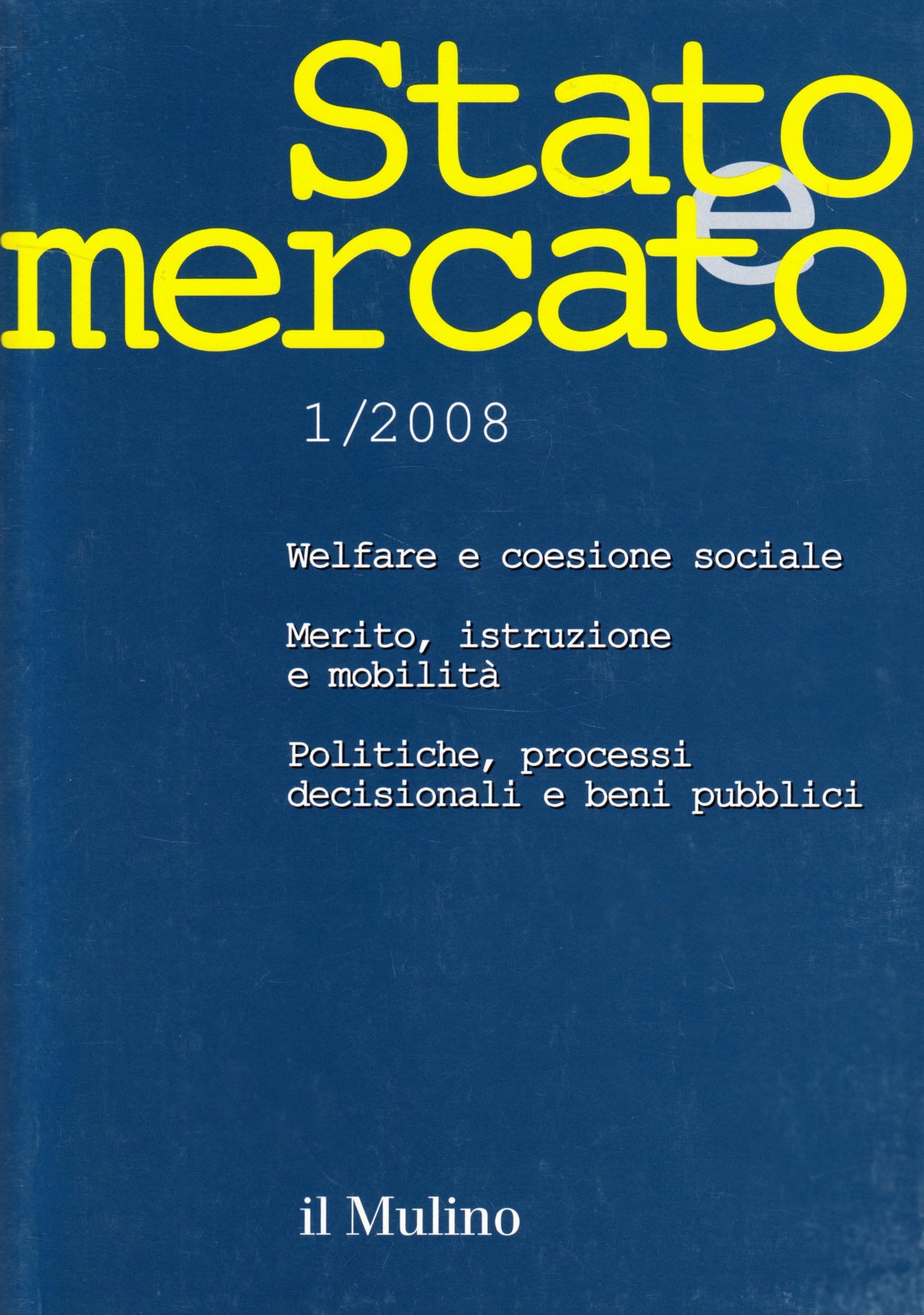 Stato e mercato. Quadrimestrale di analisi dei meccanismi e delle istituzioni sociali, politiche ed economiche (2008) (Vol. 1) Books