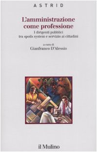 L'amministrazione come professione. I dirigenti pubblici tra spoils system e servizio ai cittadini book