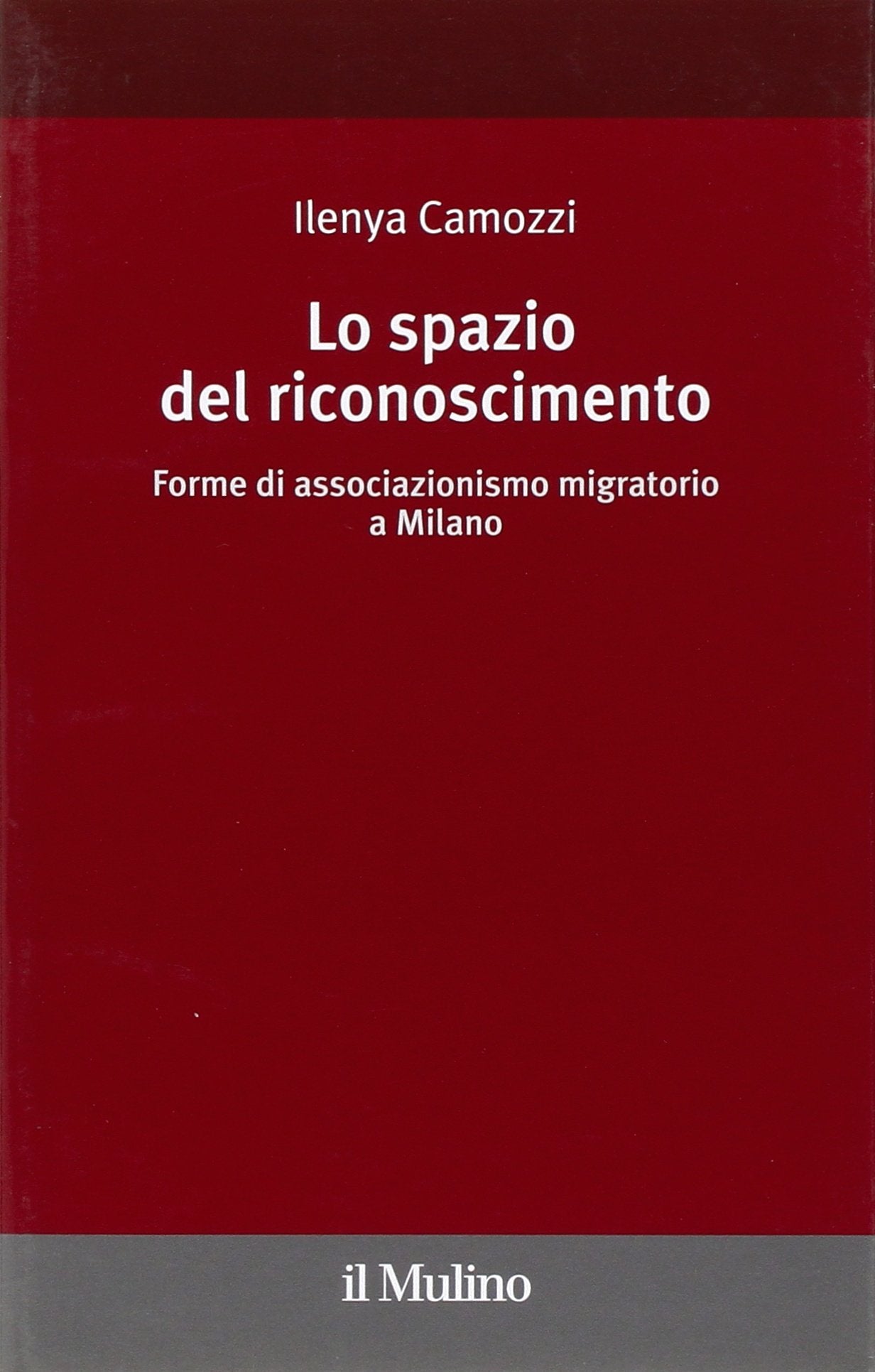 Lo spazio del riconoscimento. Forme di associazionismo migratorio a Milano (Diritti uguaglianza integrazione) Books