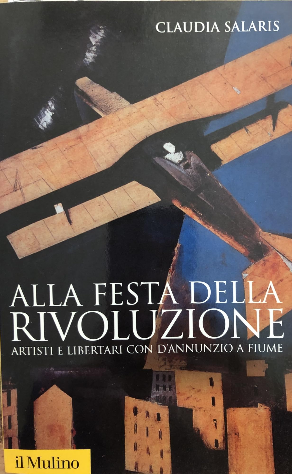 Alla festa della rivoluzione. Artisti e libertari con D'Annunzio a Fiume book