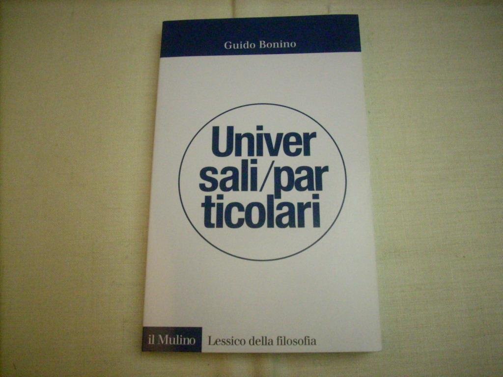 Universali/particolari (Lessico della filosofia, Band 3) Philosophy