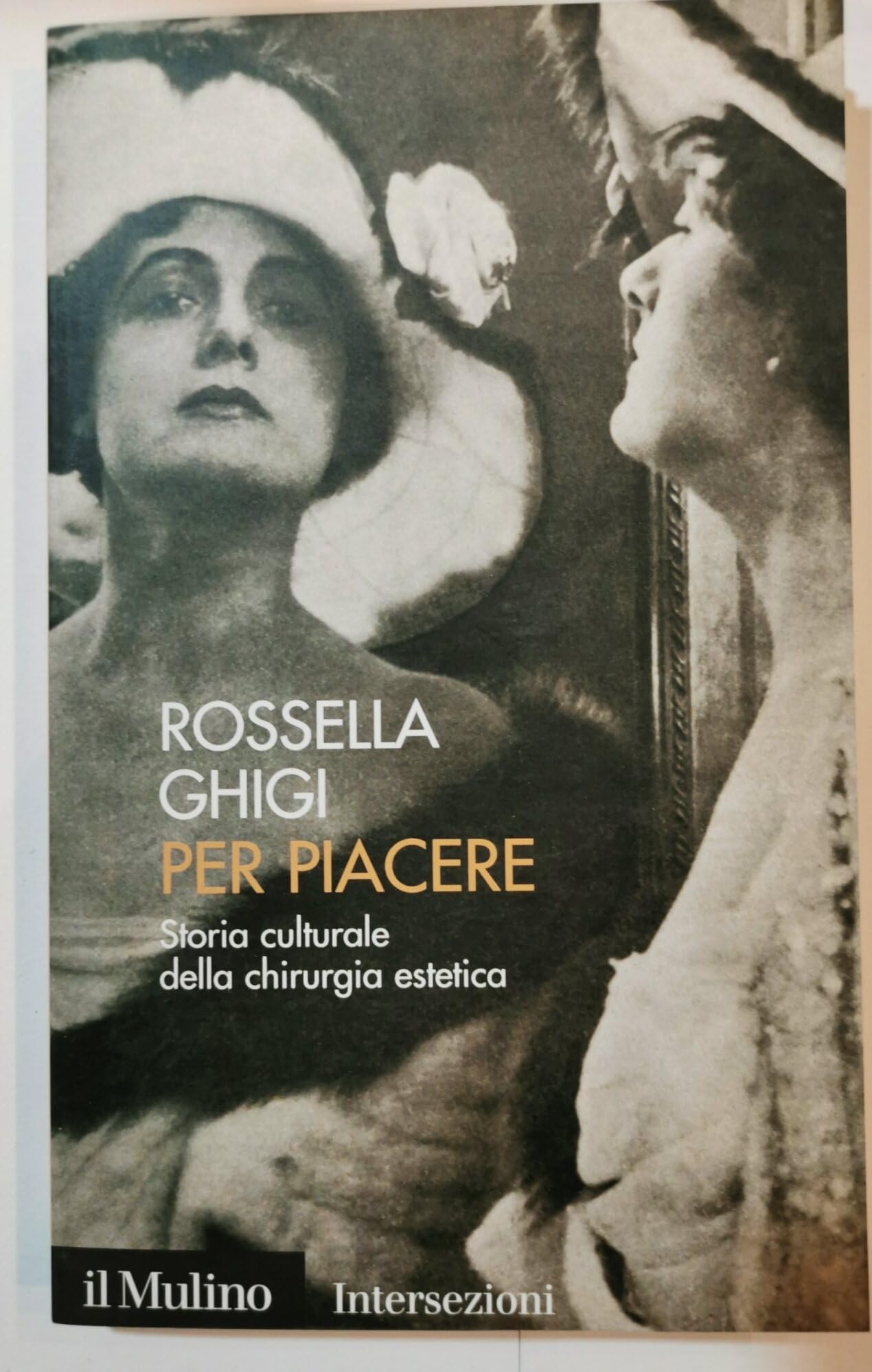 Per piacere. Storia culturale della chirurgia estetica book