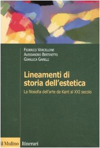 Lineamenti di storia dell'estetica. La filosofia dell'arte da Kant al XXI secolo Philosophy