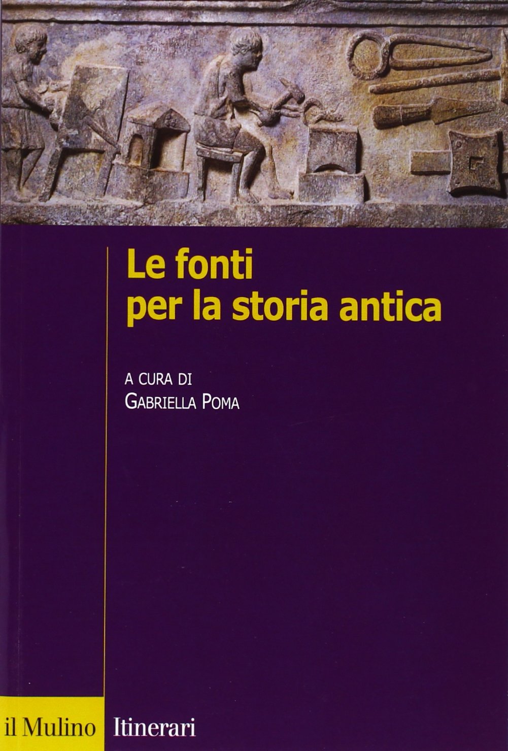 Le fonti per la storia antica (Itinerari. Storia) Politics & History