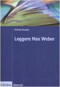 Leggere Max Weber (Itinerari. Sociologia) Social Sciences