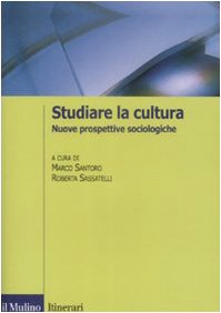 Studiare la cultura. Nuove prospettive sociologiche Books
