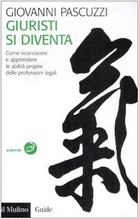 Giuristi si diventa. Come riconoscere e apprendere le abilità proprie delle professioni legali (Guide) Law