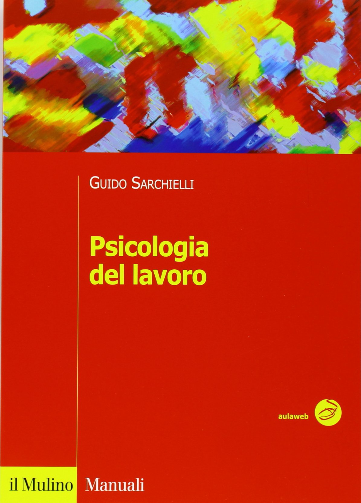 Psicologia del lavoro (Manuali. Psicologia) Business, Finance & Career