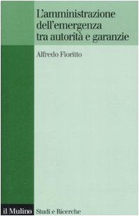 L' amministrazione dell'emergenza tra autorità e garanzie Law