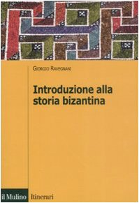 Introduzione alla storia bizantina book