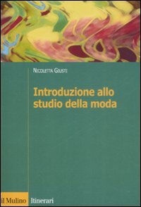Introduzione allo studio della moda (Itinerari. Sociologia) Books
