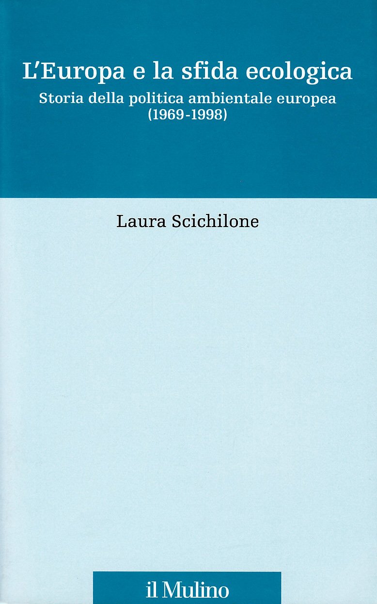 L' Europa e la sfida ecologica. Storia della politica ambientale europea (1969-1998) Mathematics