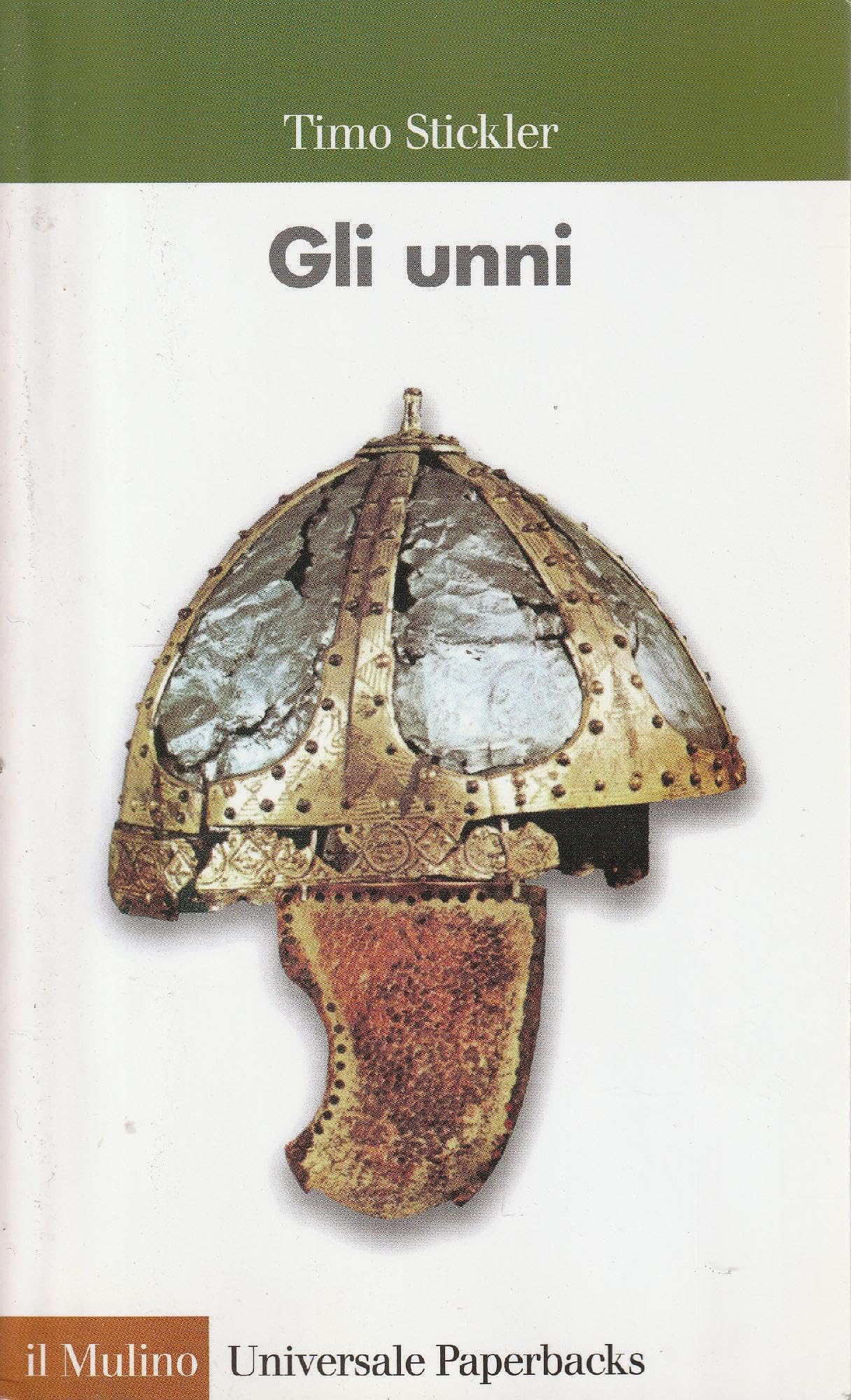 Gli unni (Universale paperbacks Il Mulino, Band 570) Social Sciences