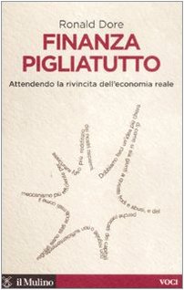 Finanza pigliatutto. Attendendo la rivincita dell'economia reale book
