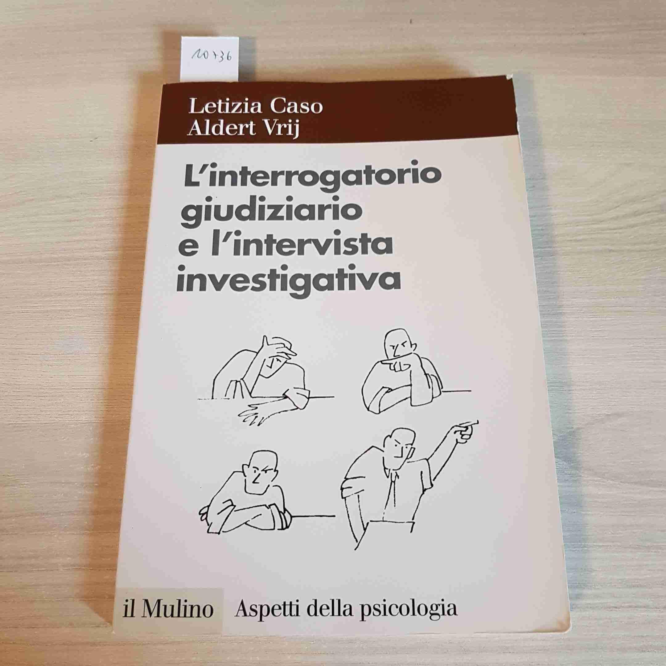 L'interrogatorio giudiziario e l'intervista investigativa. Metodi e tecniche di conduzione book
