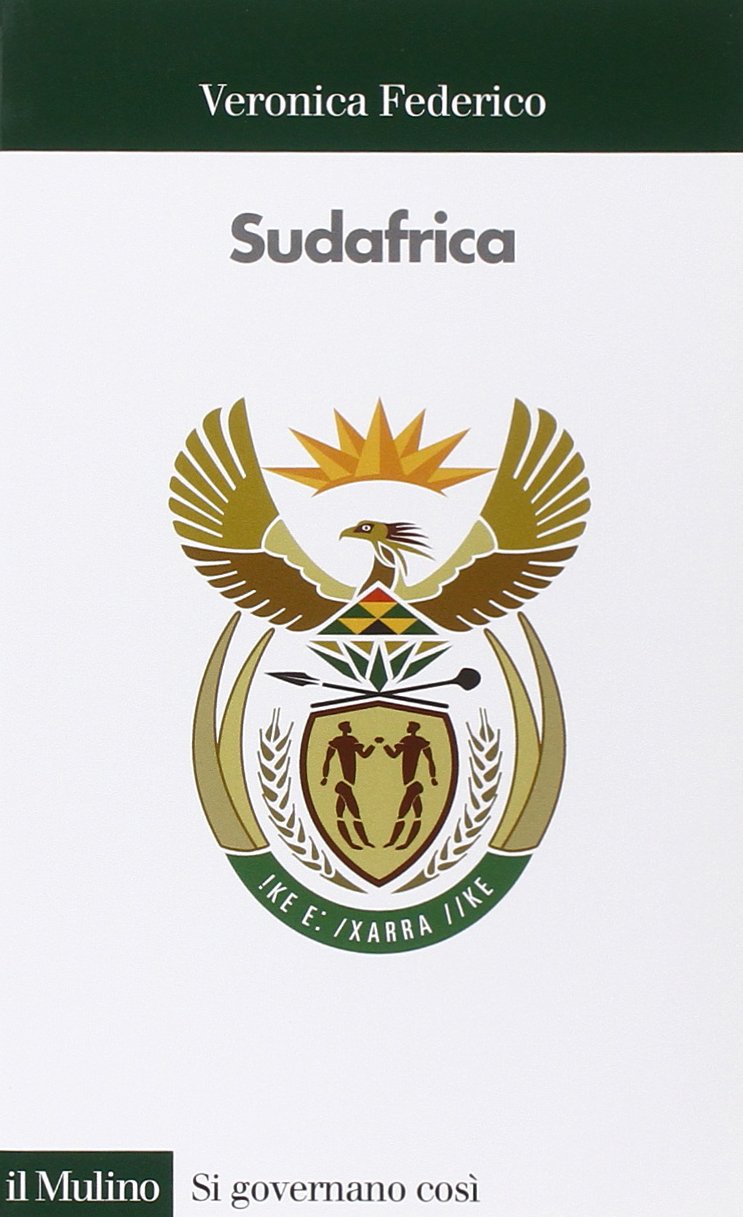 Sudafrica (Si governano così, Band 12) Politics & History