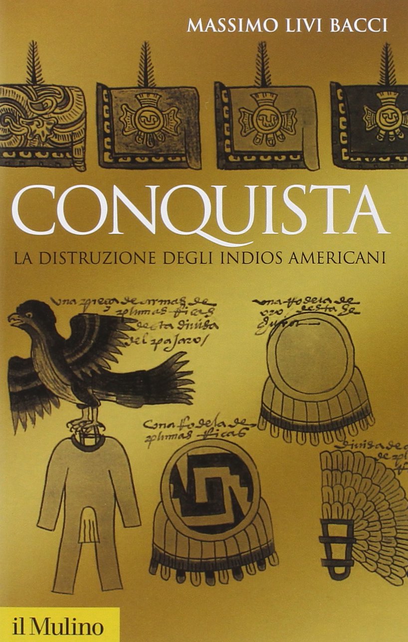 Conquista. La distruzione degli indios americani Books