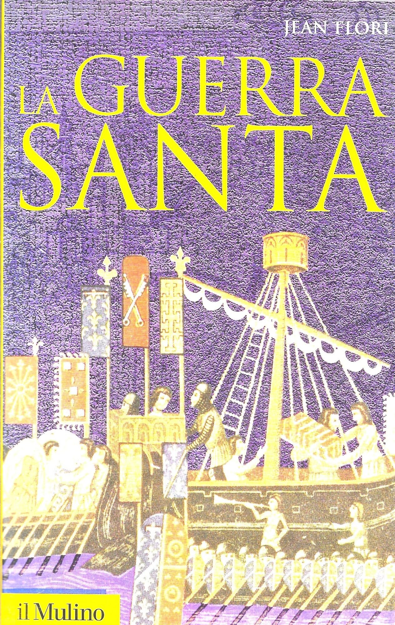 La guerra santa. La formazione dell'idea di crociata nell'Occidente cristiano book
