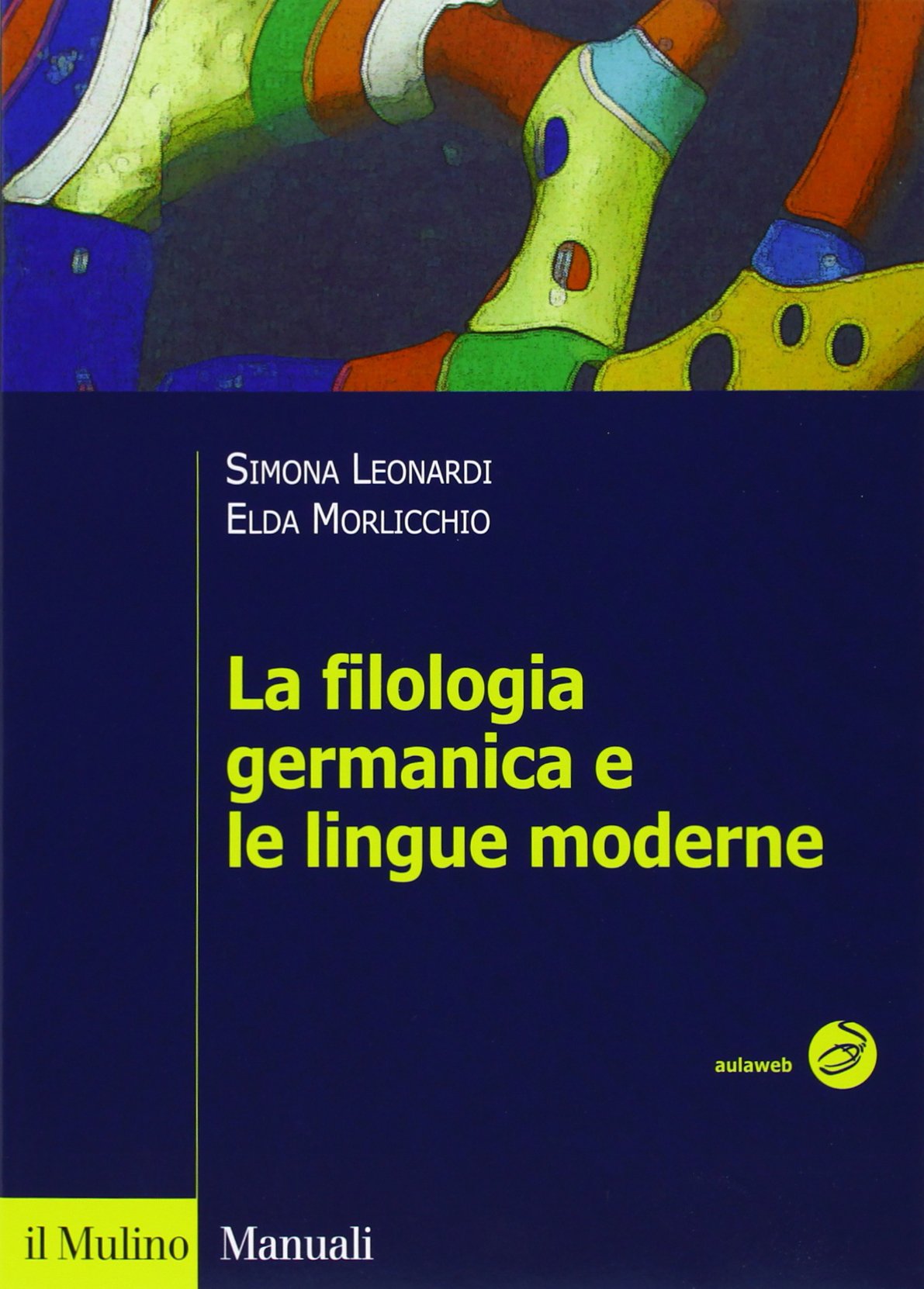 La filologia germanica e le lingue moderne (Manuali. Linguistica) Books