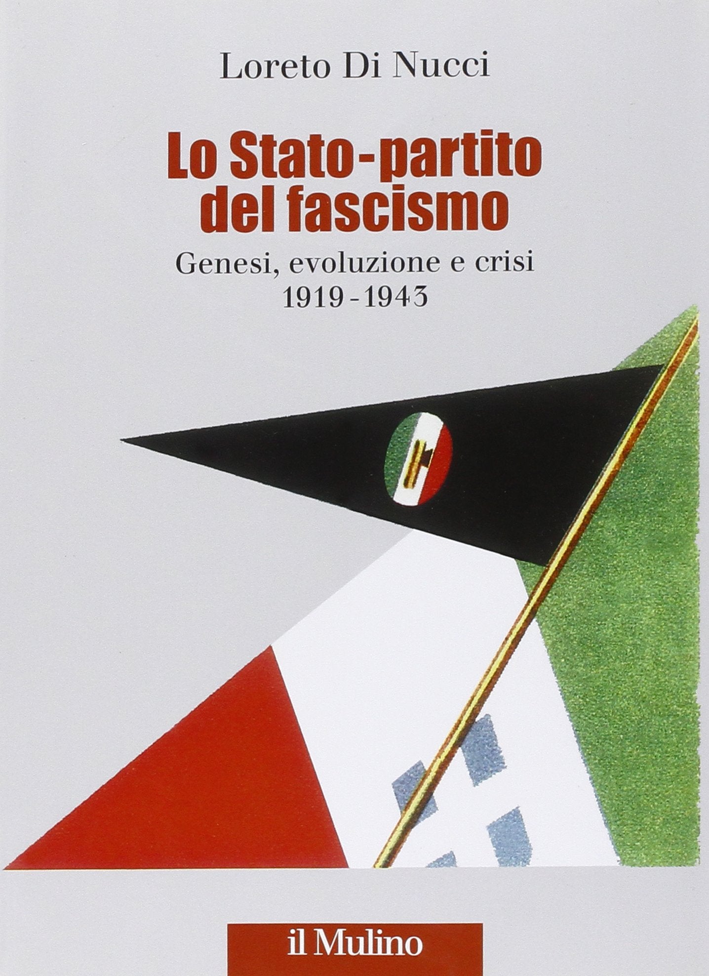 Lo Stato-partito del fascismo. Genesi, evoluzione e crisi. 1919-1943 book