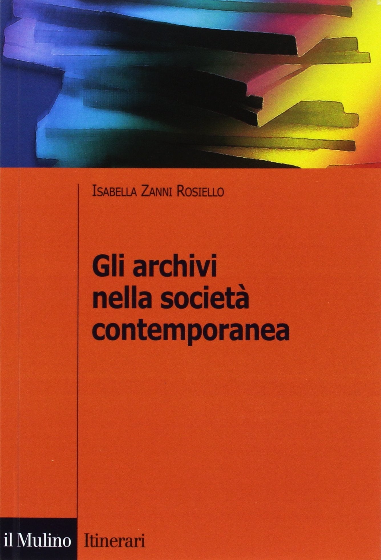 Gli archivi nella società contemporanea Social Sciences