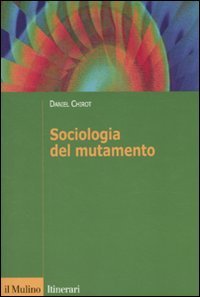 Sociologia del mutamento. Come cambiano le società book
