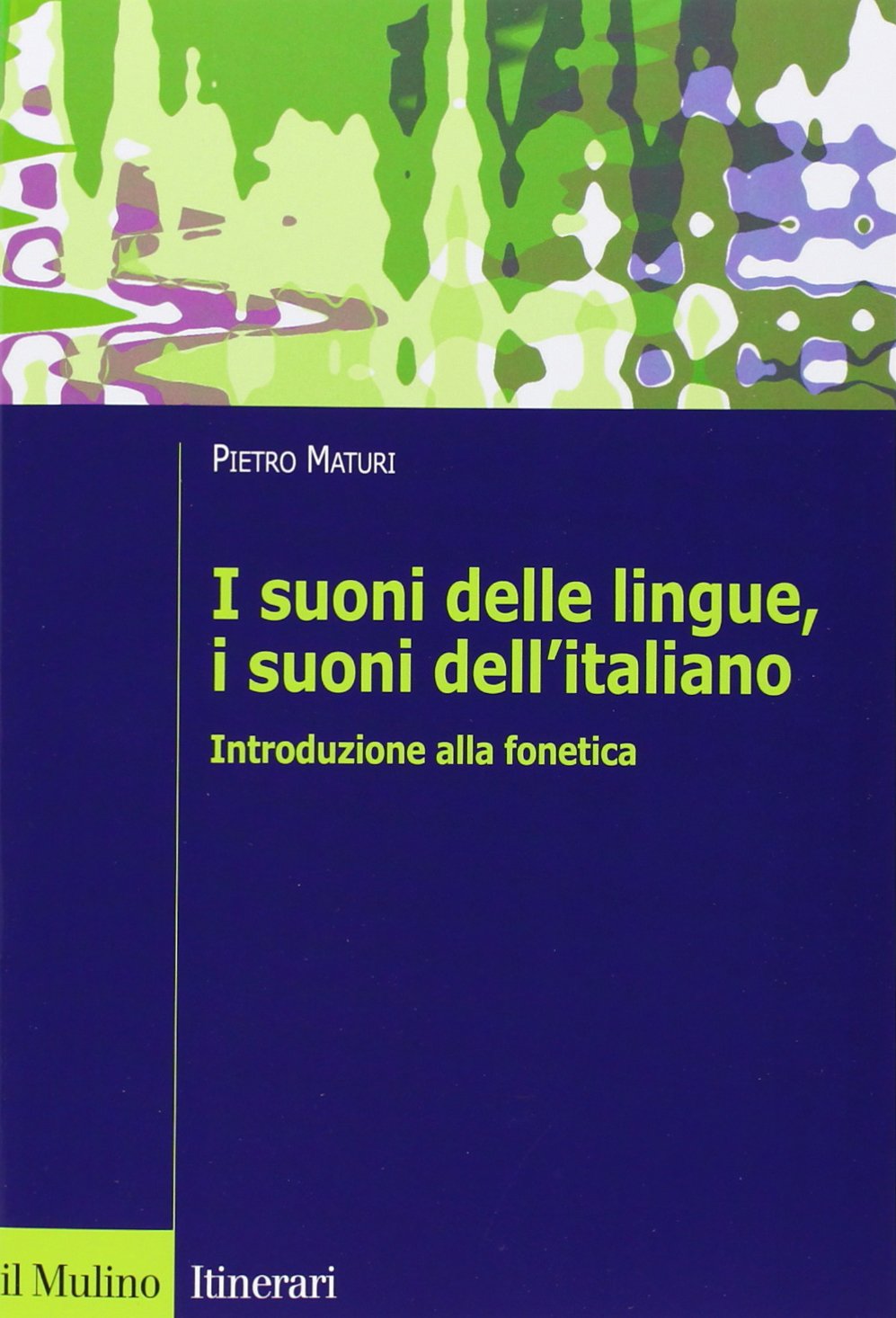 I suoni delle lingue, i suoni dell'italiano. Introduzione alla fonetica Social Sciences