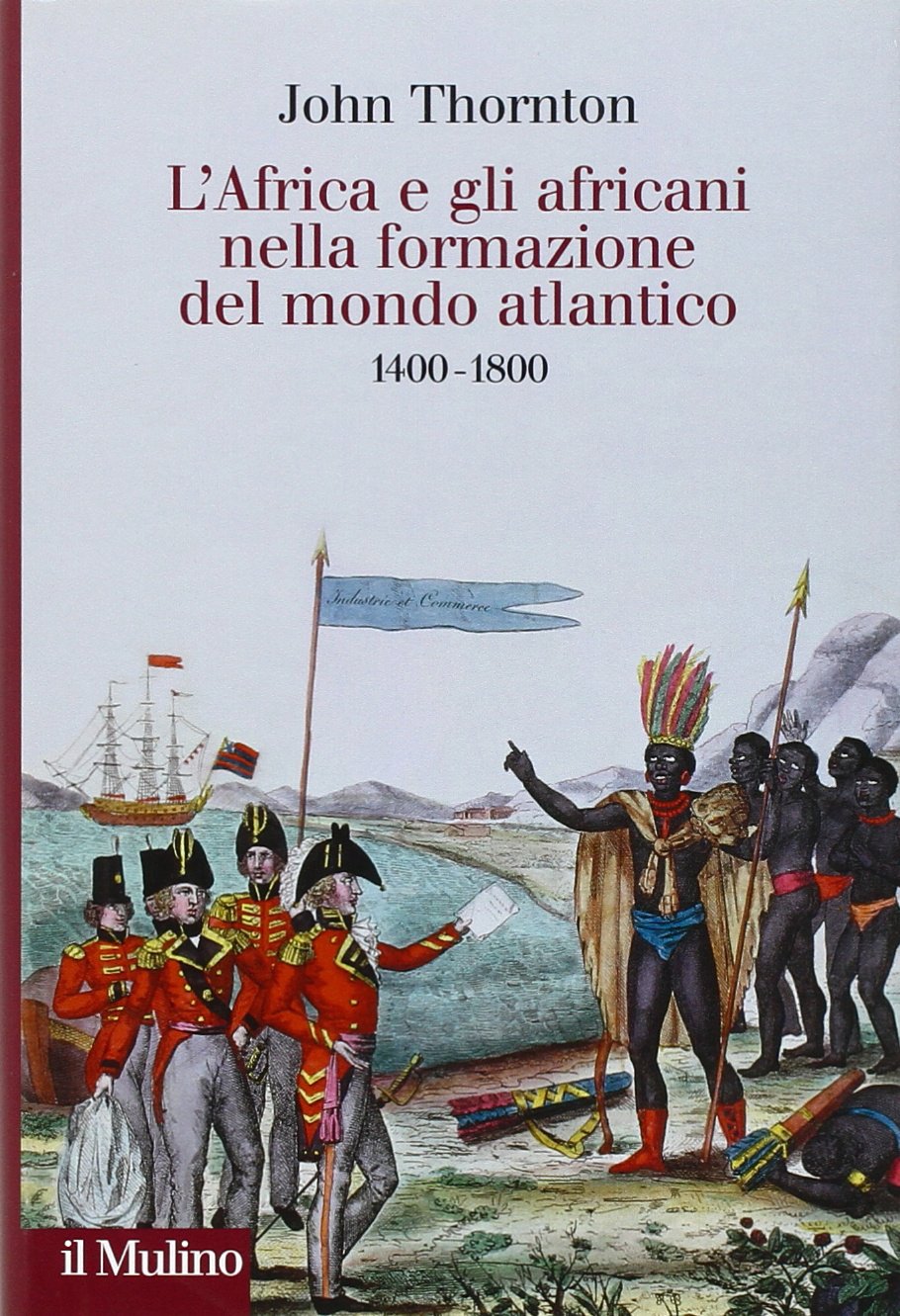 L'Africa e gli africani nella formazione del mondo atlantico. 1400-1800 book