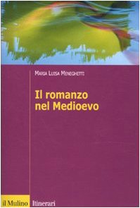 Il romanzo nel Medioevo. Francia, Spagna, Italia Contemporary literature