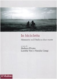 In bicicletta. Memorie sull'Italia a due ruote Politics & History