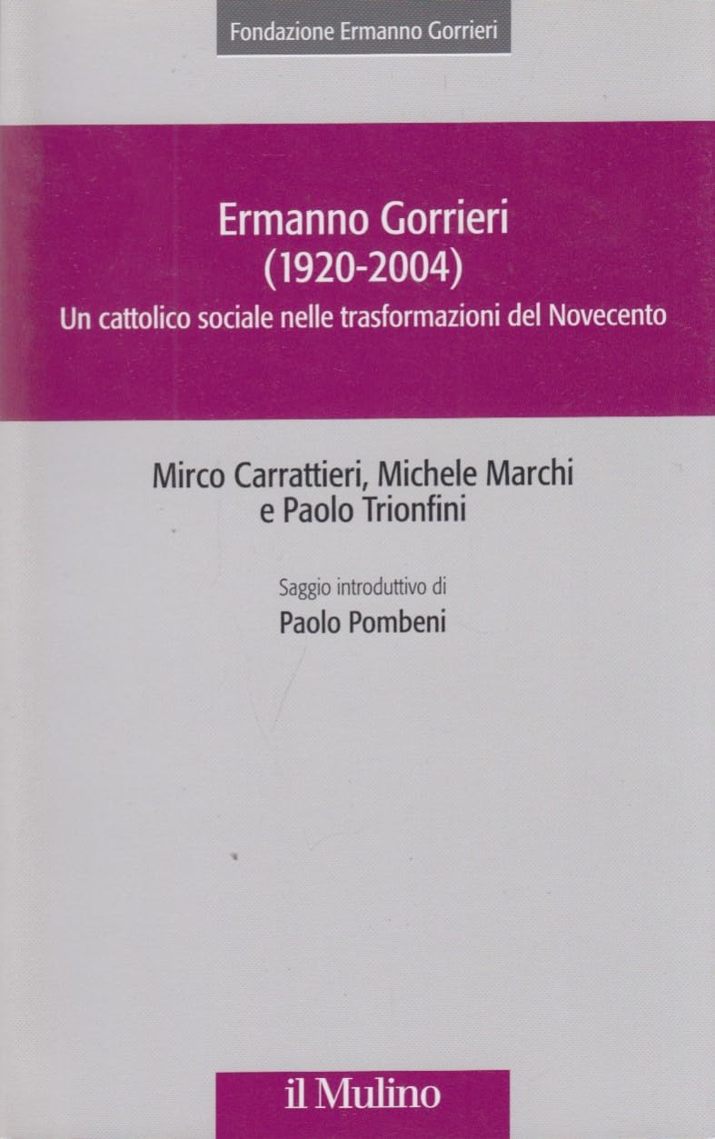 Ermanno Gorrieri (1920-2004). Un cattolico sociale nelle trasformazioni del Novecento book