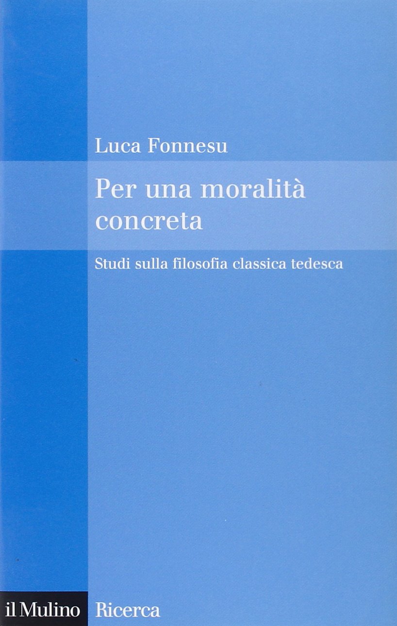 Per una moralità concreta. Studi sulla filosofia classica tedesca book