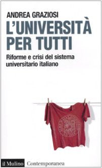 L' università per tutti. Riforme e crisi del sistema universitario italiano Education & Training